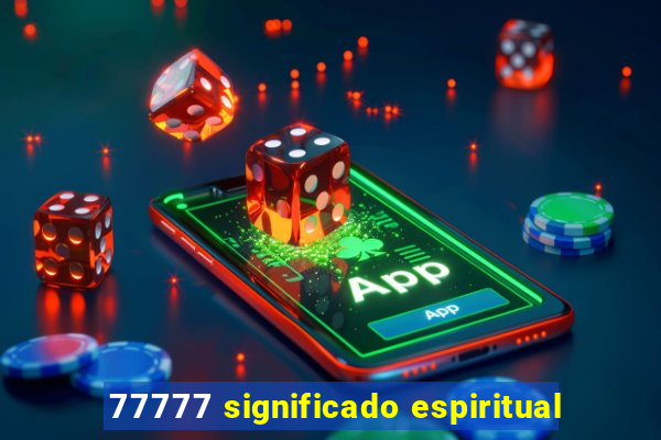 77777 significado espiritual